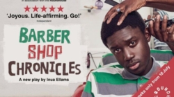 BARBERSHOP CHRONICLES TICKETS FOR £20