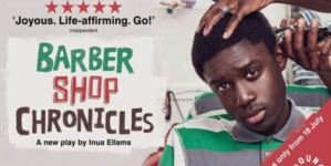 BARBERSHOP CHRONICLES TICKETS FOR £20